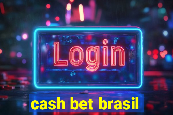 cash bet brasil